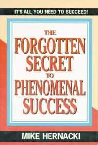 FORGOTTEN SECRET TO PHENOMENAL SUCCESS