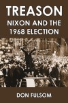 TREASON  Nixon and the 1968 Election  epub Edition