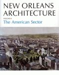 NEW ORLEANS ARCHITECTURE  Volume II: The American Sector