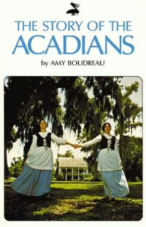 STORY OF THE ACADIANS, THE