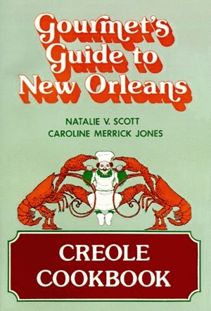 GOURMET'S GUIDE TO NEW ORLEANS A Creole Cookbook