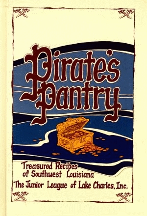 PIRATE'S PANTRY  Treasured Recipes of Southwest Louisiana