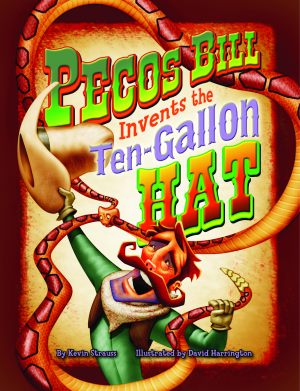 PECOS BILL INVENTS  THE TEN-GALLON HAT