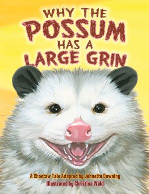 WHY THE POSSUM HAS A LARGE GRIN