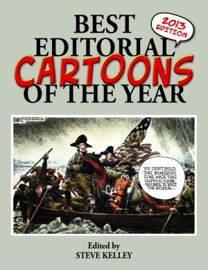 BEST EDITORIAL CARTOONS OF THE YEAR - 2013 Edition