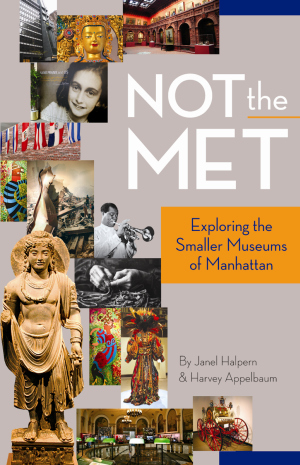 NOT THE MET  Exploring the Smaller Museums of Manhattan