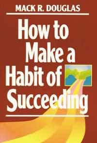 HOW TO MAKE A HABIT OF SUCCEEDING