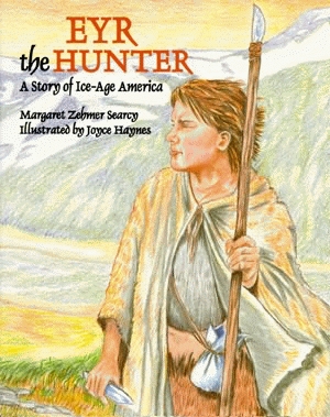 EYR THE HUNTER:A Story of Ice-Age America
