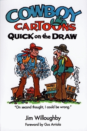 COWBOY CARTOONS: Quick on the Draw