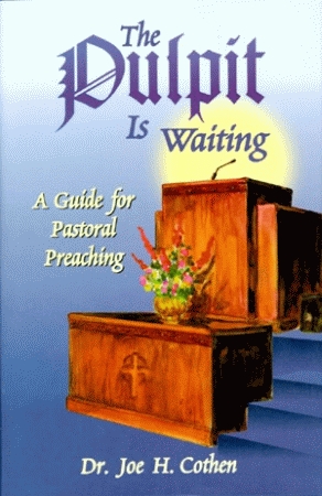 THE PULPIT IS WAITING:  A Guide for Pastoral Preaching