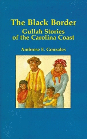 BLACK BORDER, THE Gullah Stories of the Carolina Coast