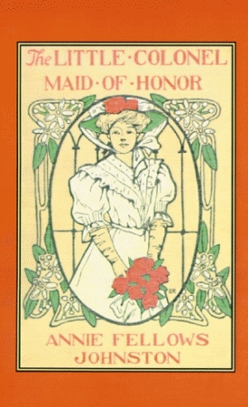 LITTLE COLONEL'S MAID OF HONOR, THE