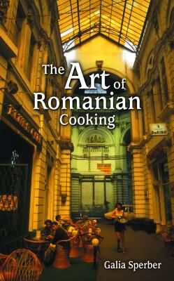 ART OF ROMANIAN COOKING, THE