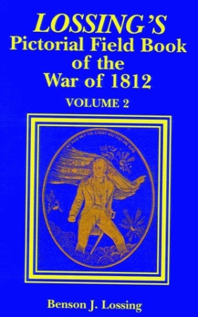 LOSSING'S PICTORIAL FIELD BOOK OF THE WAR OF 1812: Volume 2