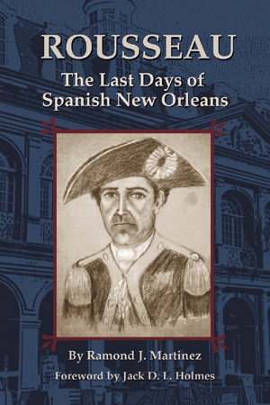 ROUSSEAU - The Last Days of Spanish New Orleans