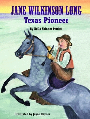 JANE WILKINSON LONG:Texas Pioneer