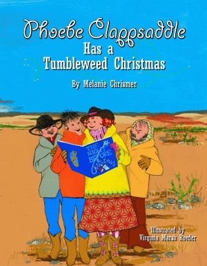 PHOEBE CLAPPSADDLE HAS A TUMBLEWEED CHRISTMAS