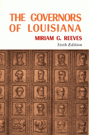 GOVERNORS OF LOUISIANA - 6th Edition