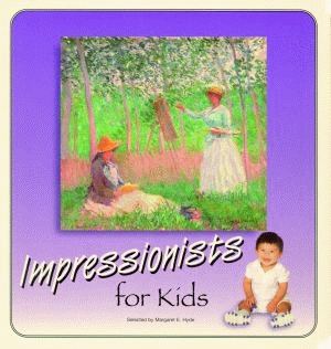 IMPRESSIONISTS FOR KIDS: The Great Art for Kids Series