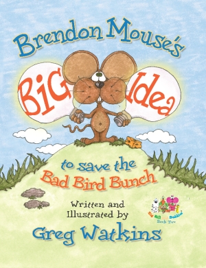 BRENDON MOUSE'S BIG IDEA TO SAVE THE BAD BIRD BUNCH