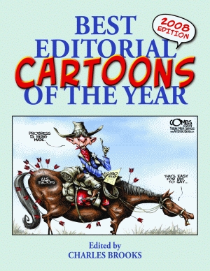BEST EDITORIAL CARTOONS OF THE YEAR - 2008 Edition