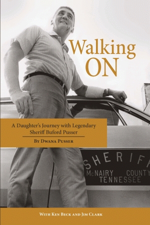 WALKING ON  A Daughter's Journey with Legendary Sheriff Buford Pusser  epub Edition