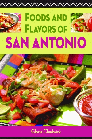 FOODS AND FLAVORS OF SAN ANTONIO