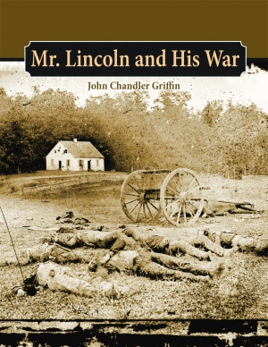 MR. LINCOLN AND HIS WAR