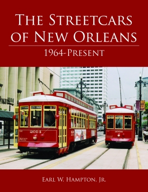 STREETCARS OF NEW ORLEANS, THE  1964-Present
