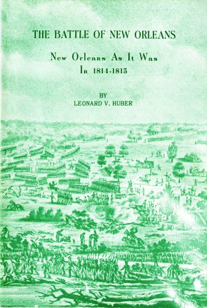 BATTLE OF NEW ORLEANS, THE New Orleans as It Was in 1814-1815