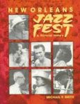 NEW ORLEANS JAZZ FEST A Pictorial History