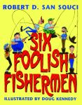 SIX FOOLISH FISHERMEN