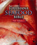 LOUISIANA SEAFOOD BIBLE, THE  Fish Volume 2