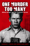 ONE MURDER TOO MANY  Whitey Bulger and the Computer Tycoon epub Edition