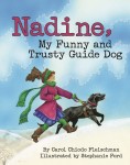 NADINE, MY FUNNY AND TRUSTY GUIDE DOG