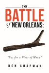 BATTLE OF NEW ORLEANS, THE "But for a Piece of Wood"