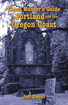 GHOST HUNTER'S GUIDE TO PORTLAND AND THE OREGON COAST