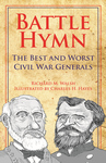 BATTLE HYMN  The Best and Worst Civil War Generals