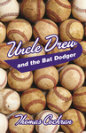 UNCLE DREW AND THE BAT DODGER epub Edition
