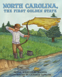 NORTH CAROLINA, THE FIRST GOLDEN STATE