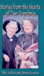 STORIES FROM THE HEARTS OF TWO GRANDMAS
