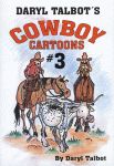 DARYL TALBOT'S COWBOY CARTOONS #3