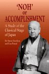 'NOH' OR ACCOMPLISHMENT A Study of the Classical Stage of Japan