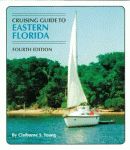 CRUISING GUIDE TO EASTERN FLORIDA: Fourth Edition