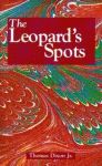 LEOPARD'S SPOTS:  A Romance of the White Man's Burden - 1865-1900