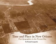 TIME AND PLACE IN NEW ORLEANS:  Past Geographies in the Present Day