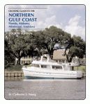 CRUISING GUIDE TO THE NORTHERN GULF COAST  Florida, Alabama, Mississippi, Louisiana, Fourth Edition