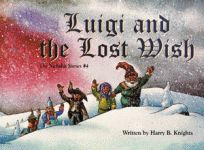 LUIGI AND THE LOST WISH: The Nicholas Stories #4