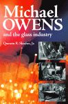MICHAEL OWENS AND THE GLASS INDUSTRY