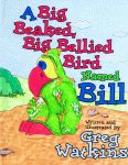 BIG BEAKED, BIG BELLIED BIRD NAMED BILL, A